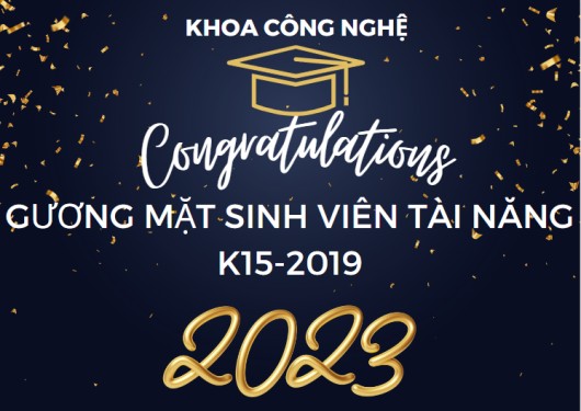 4 GƯƠNG MẶT SINH VIÊN TÀI NĂNG K15-2019 CỦA KHOA CÔNG NGHỆ